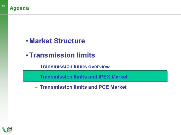 19 Agenda • Market Structure • Transmission limits – Transmission limits overview – Transmission