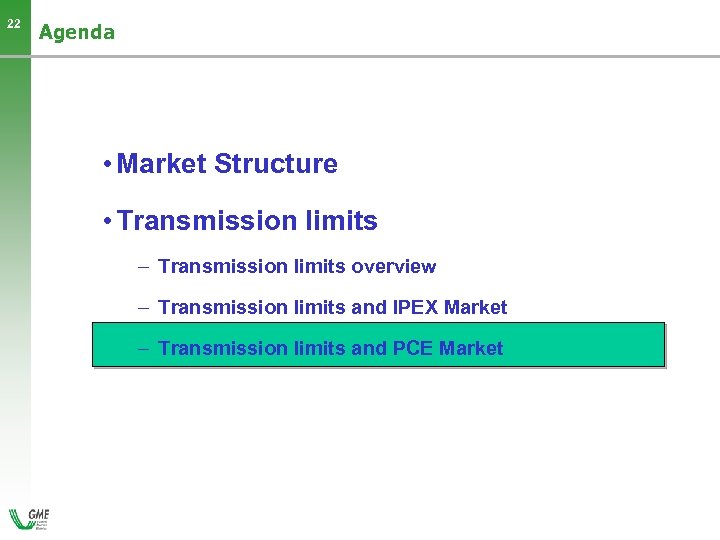 22 Agenda • Market Structure • Transmission limits – Transmission limits overview – Transmission