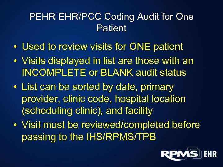 PEHR EHR/PCC Coding Audit for One Patient • Used to review visits for ONE