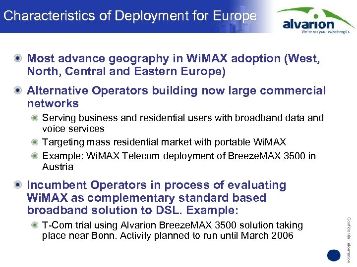 Characteristics of Deployment for Europe Most advance geography in Wi. MAX adoption (West, North,