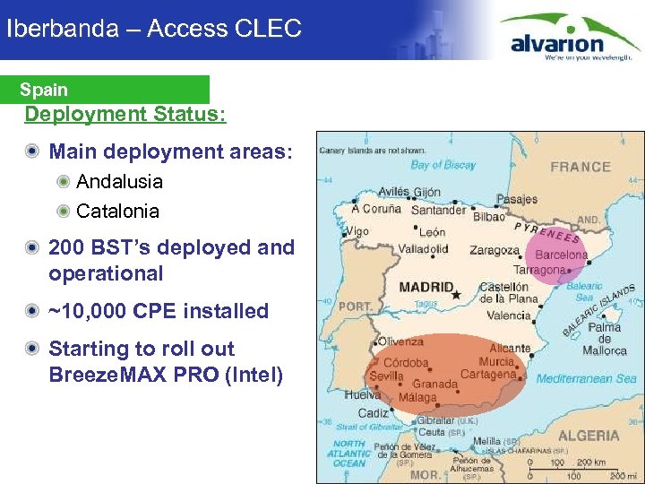 Iberbanda – Access CLEC Spain Deployment Status: Main deployment areas: Andalusia Catalonia 200 BST’s