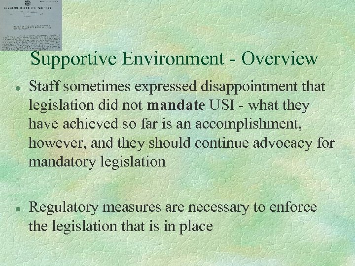 Supportive Environment - Overview l l Staff sometimes expressed disappointment that legislation did not