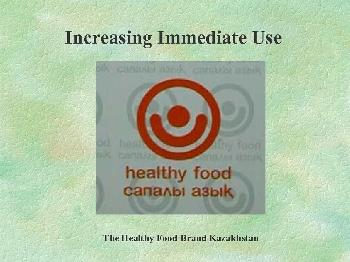 Increasing Immediate Use The Healthy Food Brand Kazakhstan 