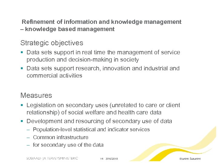 Refinement of information and knowledge management – knowledge based management Strategic objectives § Data