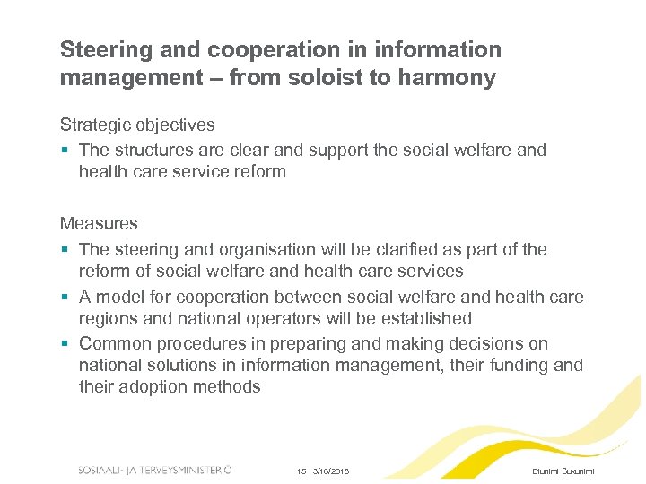 Steering and cooperation in information management – from soloist to harmony Strategic objectives §