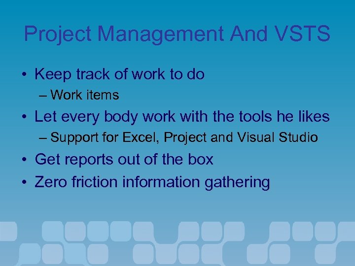 Project Management And VSTS • Keep track of work to do – Work items