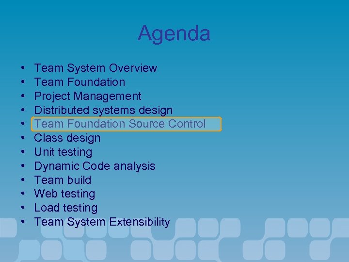 Agenda • • • Team System Overview Team Foundation Project Management Distributed systems design