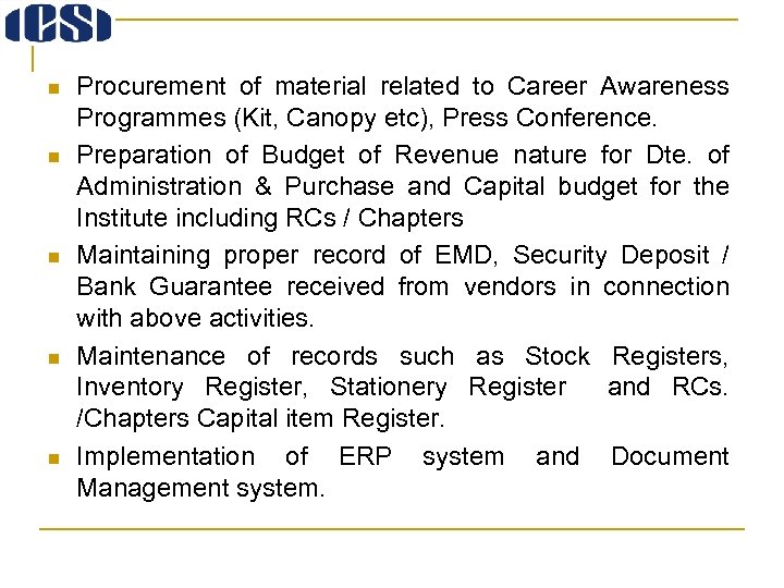 n n n Procurement of material related to Career Awareness Programmes (Kit, Canopy etc),