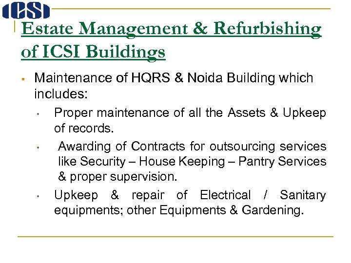 Estate Management & Refurbishing of ICSI Buildings § Maintenance of HQRS & Noida Building