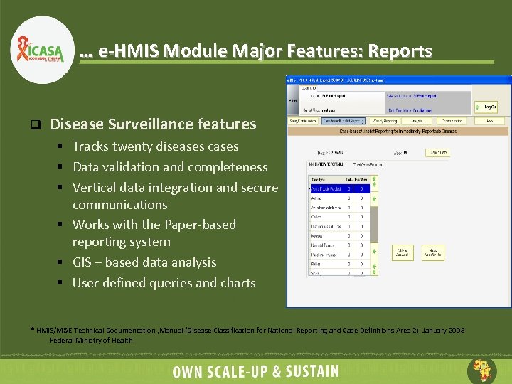 … e-HMIS Module Major Features: Reports q Disease Surveillance features § Tracks twenty diseases