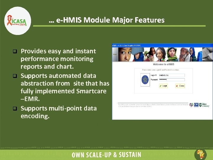 … e-HMIS Module Major Features q q q Provides easy and instant performance monitoring