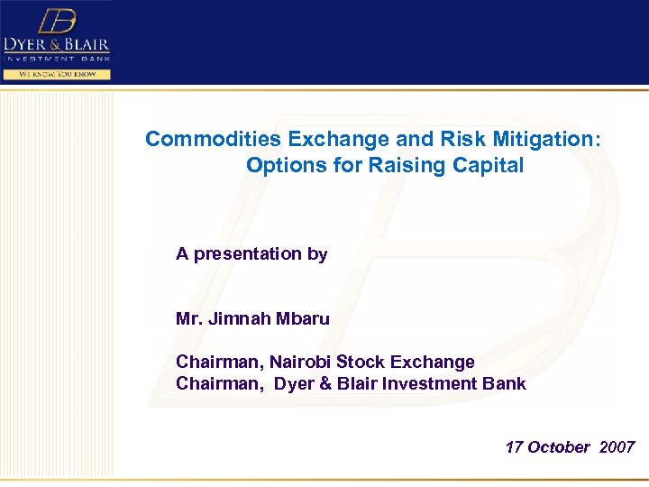 Commodities Exchange and Risk Mitigation Options for Raising