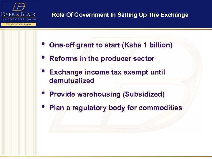 Role Of Government In Setting Up The Exchange • • • One-off grant to