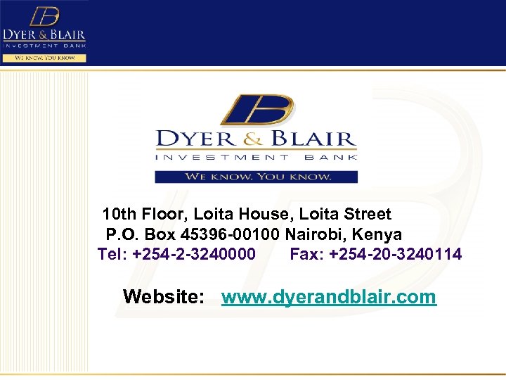 10 th Floor, Loita House, Loita Street P. O. Box 45396 -00100 Nairobi, Kenya
