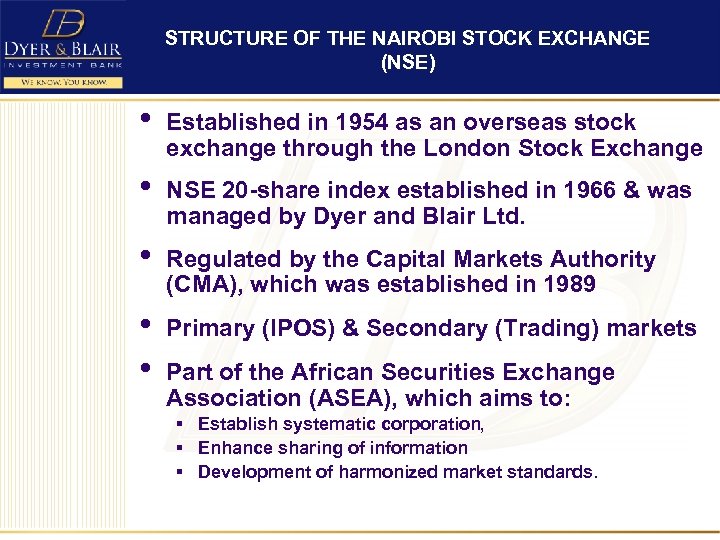 STRUCTURE OF THE NAIROBI STOCK EXCHANGE (NSE) • Established in 1954 as an overseas
