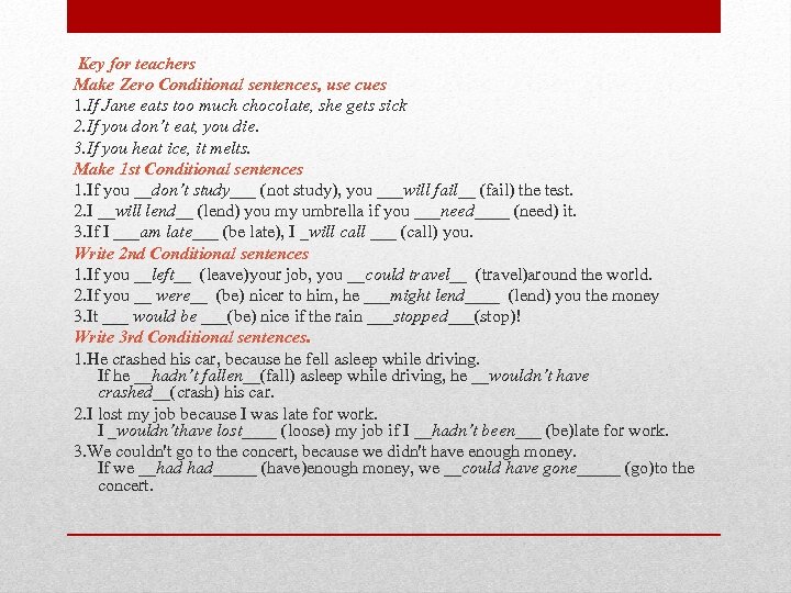 Key for teachers Make Zero Conditional sentences, use cues 1. If Jane eats too