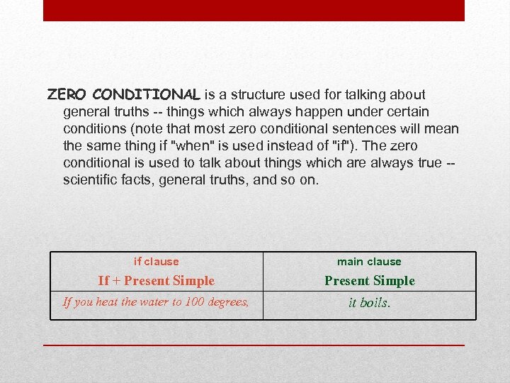 ZERO CONDITIONAL is a structure used for talking about general truths -- things which