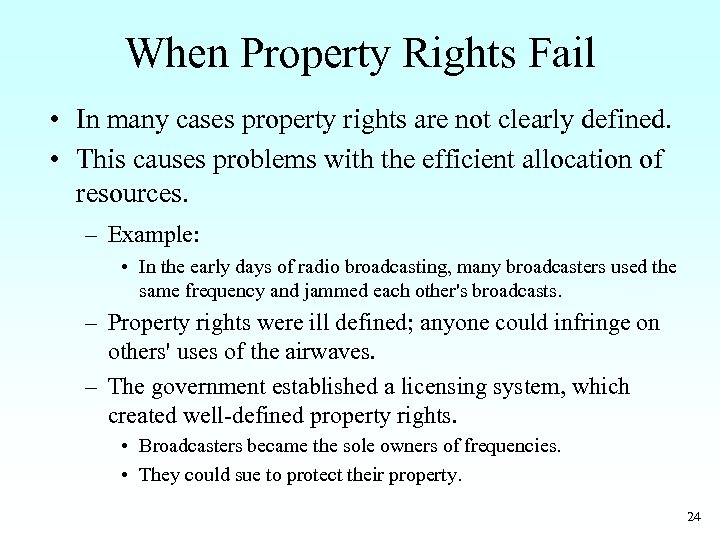 When Property Rights Fail • In many cases property rights are not clearly defined.