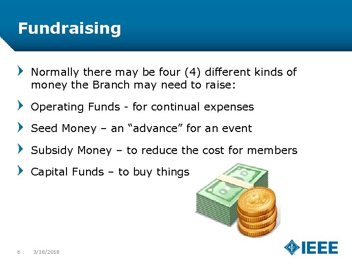 Fundraising Normally there may be four (4) different kinds of money the Branch may