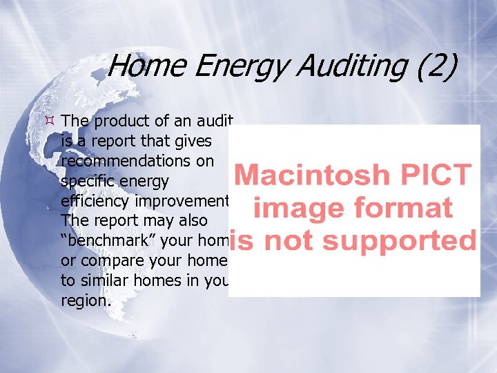 Home Energy Auditing (2) The product of an audit is a report that gives