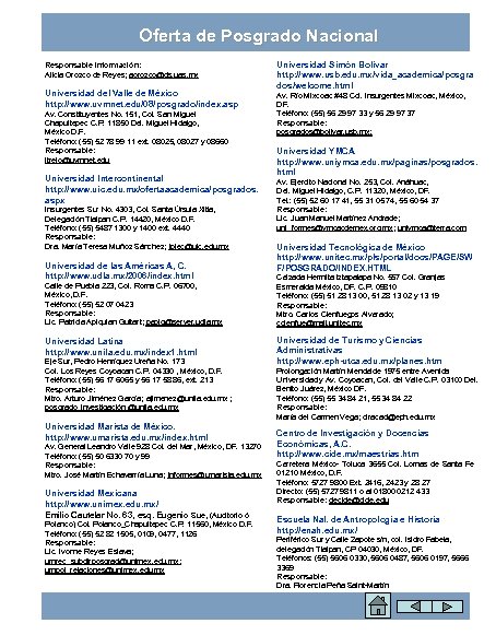 Oferta de Posgrado Nacional Responsable información: Alicia Orozco de Reyes; aorozco@ds. uas. mx Universidad