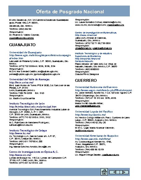 Oferta de Posgrado Nacional El orito Zacatecas, Km. 3. 5 Carretera Zacatecas-Guadalajara apdo. Postal