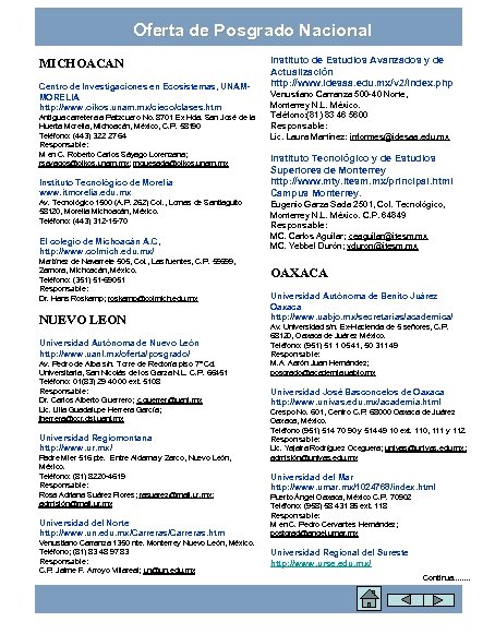 Oferta de Posgrado Nacional MICHOACAN Centro de Investigaciones en Ecosistemas, UNAMMORELIA http: //www. oikos.