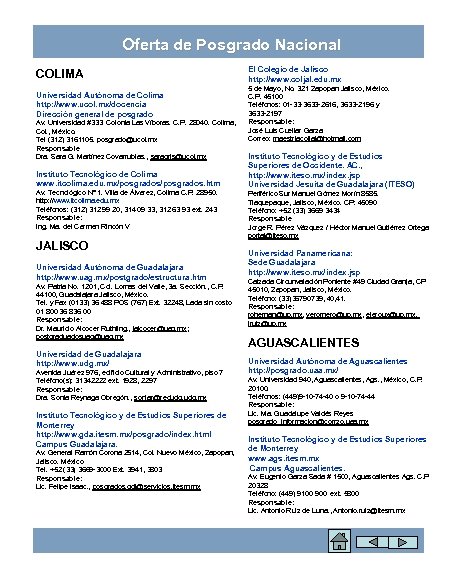 Oferta de Posgrado Nacional COLIMA Universidad Autónoma de Colima http: //www. ucol. mx/docencia Dirección