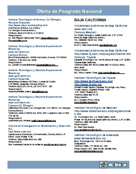 Oferta de Posgrado Nacional Instituto Tecnológico de Sonora: Cd. Obregón, Navojoa, Guaymas. http: //www.