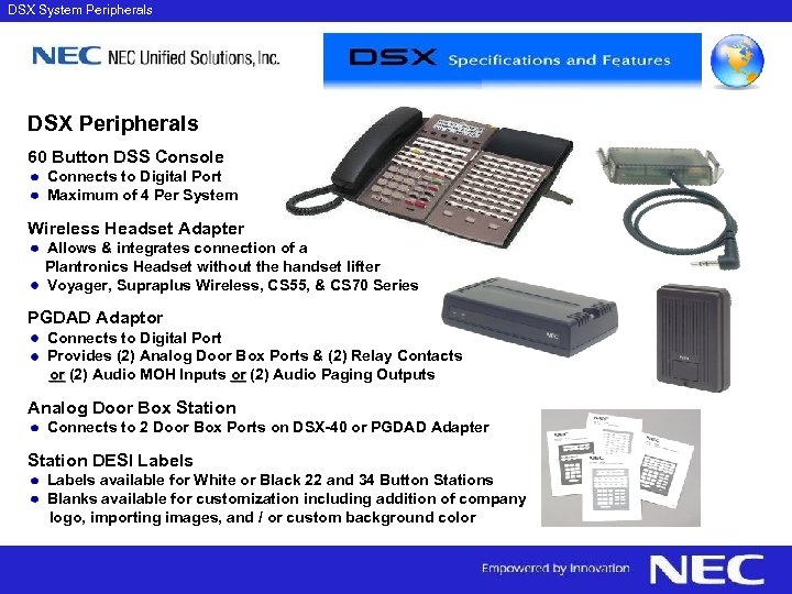 DSX System Peripherals DSX Peripherals 60 Button DSS Console Connects to Digital Port Maximum