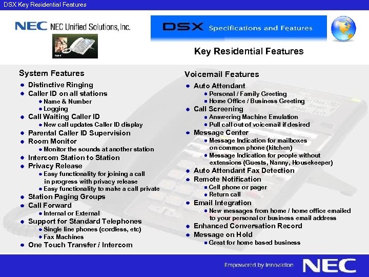 DSX Key Residential Features System Features Distinctive Ringing Caller ID on all stations Name