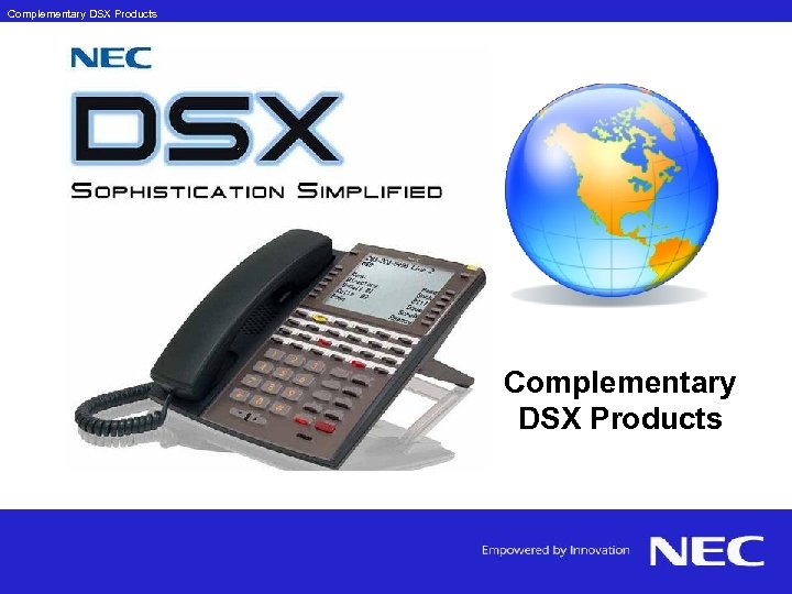 Complementary DSX Products 