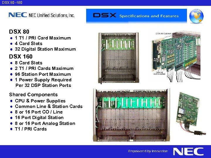 DSX 80 -160 DSX 80 1 T 1 / PRI Card Maximum 4 Card