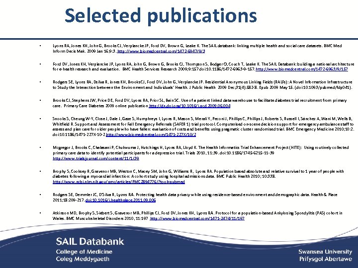 Selected publications • Lyons RA, Jones KH, John G, Brooks CJ, Verplancke JP, Ford