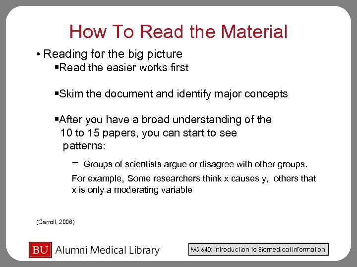 How To Read the Material • Reading for the big picture §Read the easier
