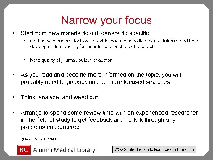 Narrow your focus • Start from new material to old, general to specific §