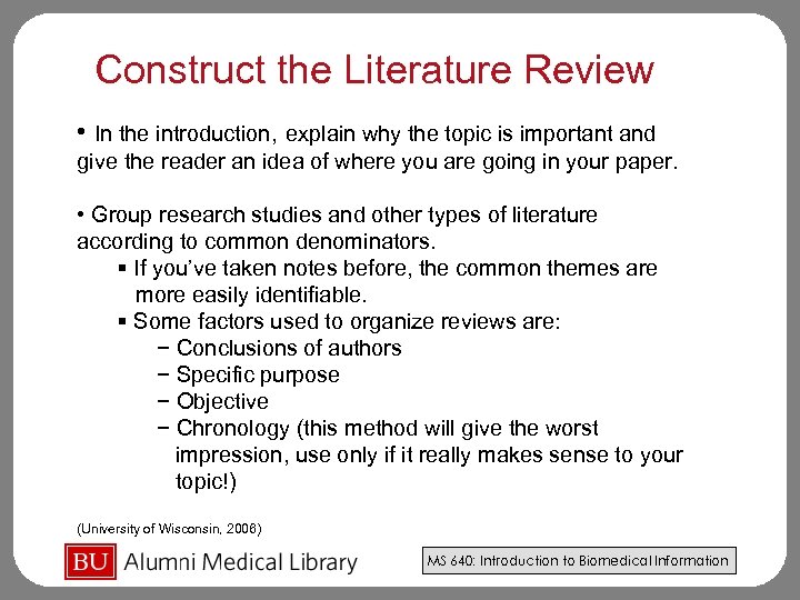 Construct the Literature Review • In the introduction, explain why the topic is important