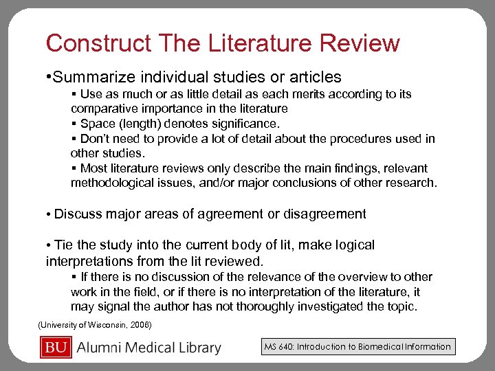 Construct The Literature Review • Summarize individual studies or articles § Use as much