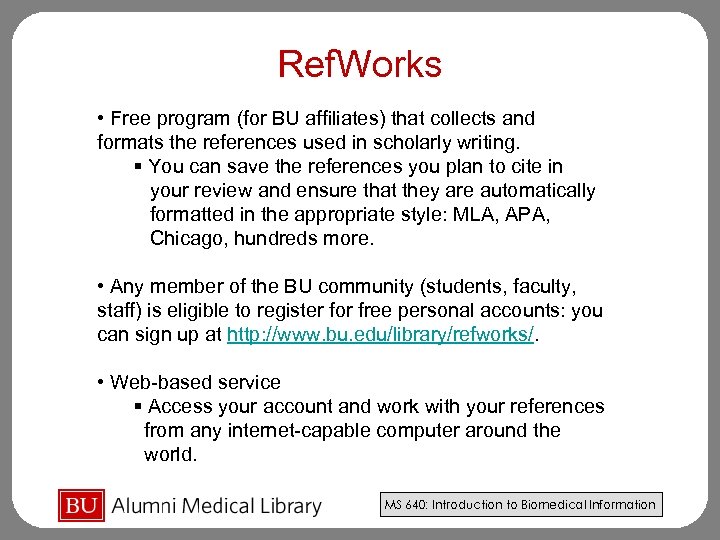 Ref. Works • Free program (for BU affiliates) that collects and formats the references