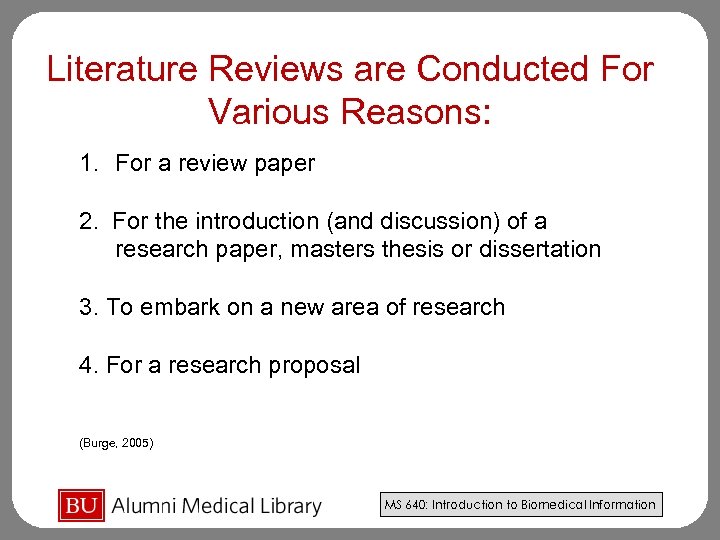 Literature Reviews are Conducted For Various Reasons: 1. For a review paper 2. For