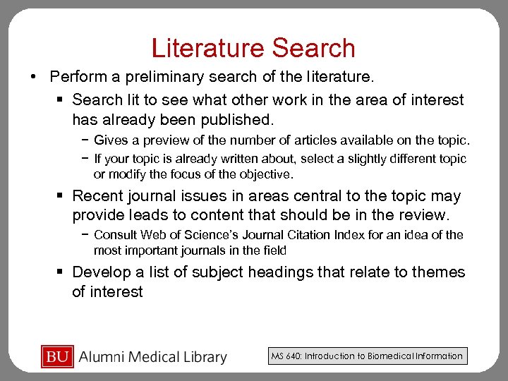Literature Search • Perform a preliminary search of the literature. § Search lit to
