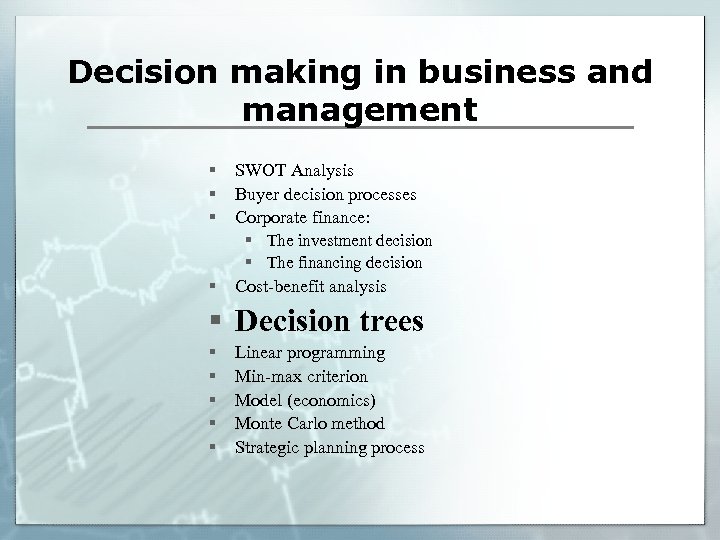 Decision making in business and management § § SWOT Analysis Buyer decision processes Corporate