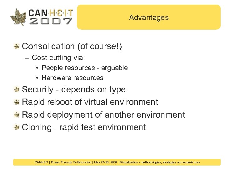 Advantages Consolidation (of course!) – Cost cutting via: • People resources - arguable •