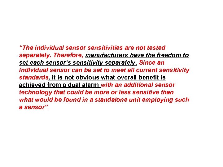 “The individual sensor sensitivities are not tested separately. Therefore, manufacturers have the freedom to