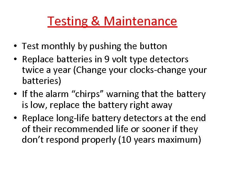 Testing & Maintenance • Test monthly by pushing the button • Replace batteries in
