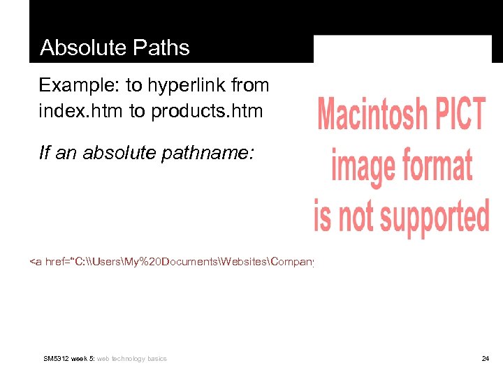 Absolute Paths C Example: to hyperlink from index. htm to products. htm If an