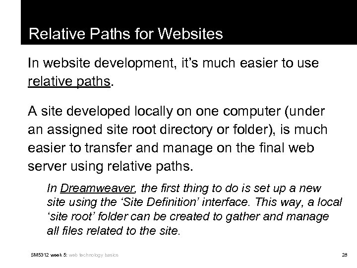 Relative Paths for Websites In website development, it’s much easier to use relative paths.