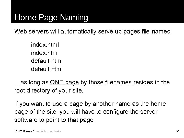 Home Page Naming Web servers will automatically serve up pages file-named index. html index.