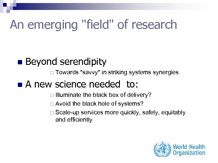 An emerging "field" of research n Beyond serendipity ¨ n Towards "savvy" in striking