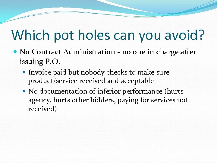 Which pot holes can you avoid? No Contract Administration - no one in charge